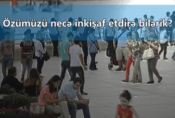 Özümüzü necə inkişaf etdirə bilərik? - VERİLİŞ