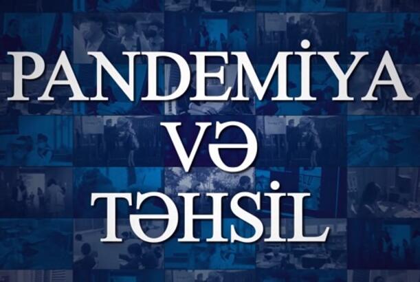 Pandemiya və Təhsil (3) - VERİLİŞ
