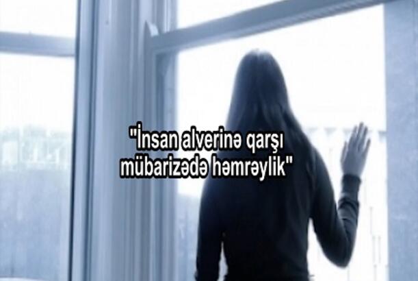 "İnsan alverinə qarşı mübarizədə həmrəylik" (6) - VERİLİŞ