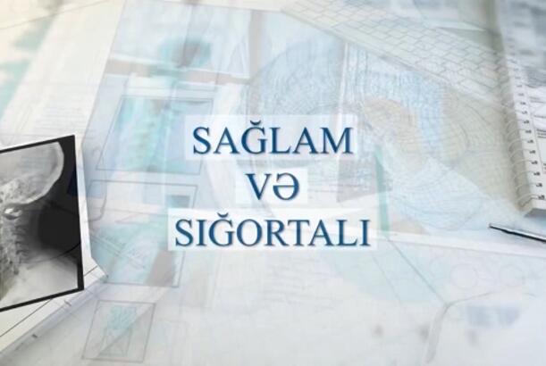 “Sağlam və sığortalı” (5) - VERİLİŞ
