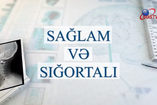 “Sağlam və sığortalı” (6) - VERİLİŞ