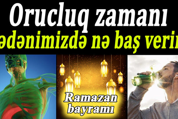 Orucluq zamanı bədənimizdə nə baş verir? - Ramazan möcüzələri