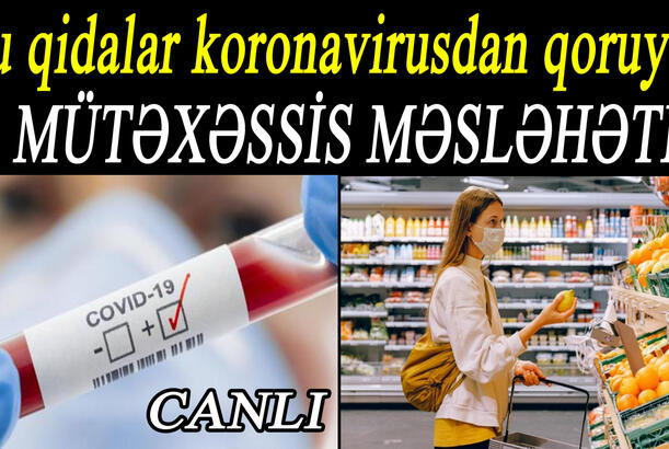 Bu qidalar koronavirusdan qoruyur - MÜTƏXƏSSİS MƏSLƏHƏTİ