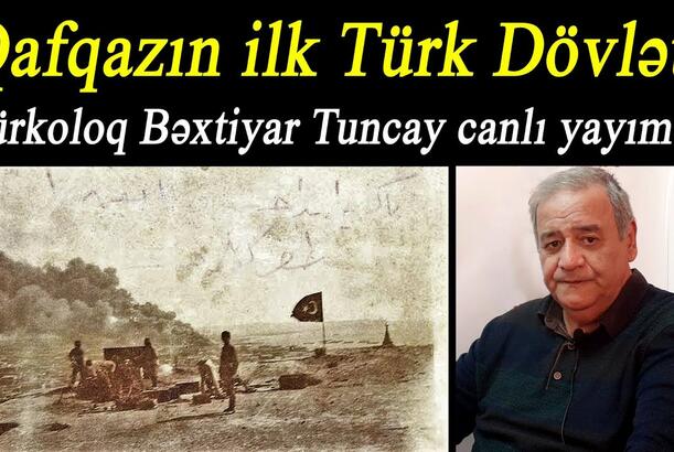 Qafqazın ilk Türk Dövləti - Türkoloq Bəxtiyar Tuncay canlı yayımda