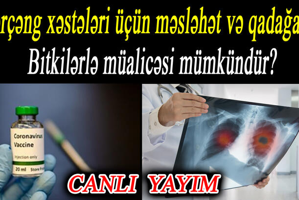 Xərçəng xəstələri üçün məsləhət və qadağalar – Bitkilərlə müalicəsi mümkündür?