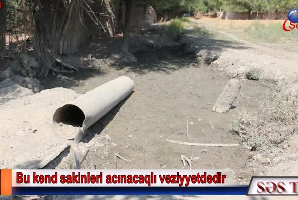 Bu kənd sakinləri acınacaqlı vəziyyətdədir