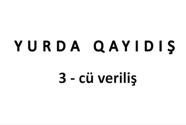 Yurda Qayıdış - 3-cü veriliş