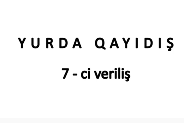 Yurda Qayıdış - 7-ci veriliş