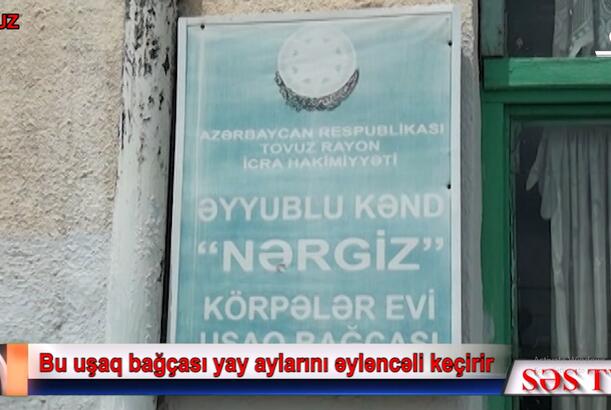 Tovuzun bu uşaq bağçası yay aylarını əyləncəli keçirir
