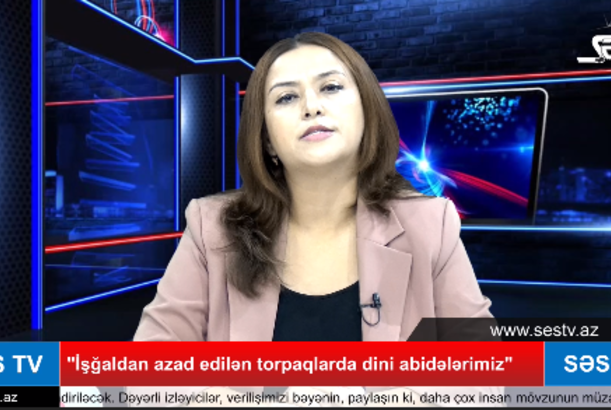 "İşğaldan azad edilən torpaqlarda dini abidələrimiz".
