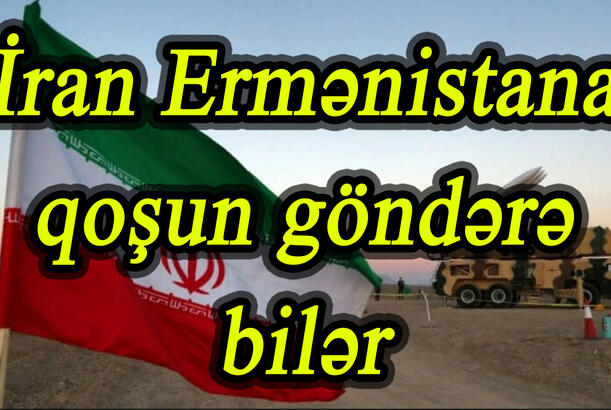 İran Ermənistana qoşun göndərə bilər - Qarabağdakı “rus icması” fəallaşır