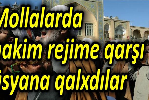 Mollalar da hakim rejimə qarşı üsyana qalxdılar