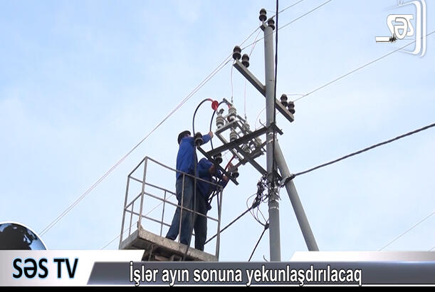 Şəmkirin elektrik enerjisinə olan tələbat yaxşılaşdırılır