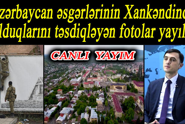Azərbaycan əsgərlərinin Xankəndində olduqlarını təsdiqləyən fotolar yayıldı