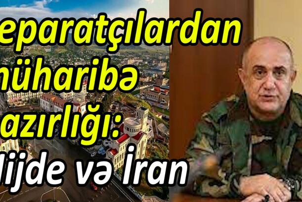 Separatçılardan müharibə hazırlığı: Nijde və İran