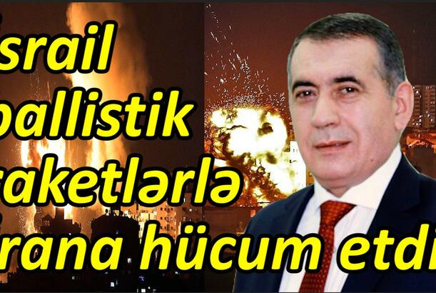 İsrail ballistik raketlərlə İrana hücum etdi - Səfirliyə hücum edən SEPAH-ın polkovniki çıxdı