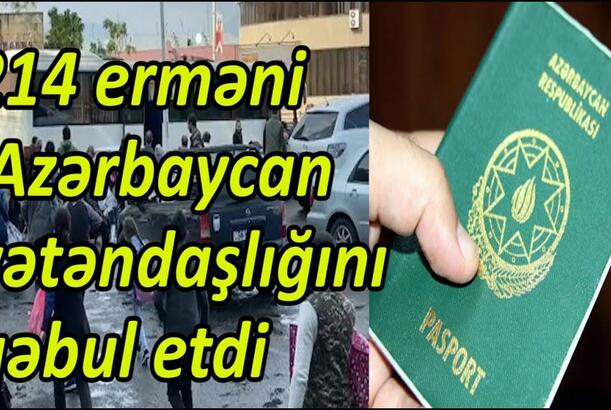 214 erməni Azərbaycan vətəndaşlığını qəbul etdi