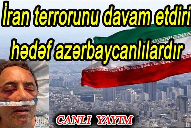 İran terrorunu davam etdirir, hədəf azərbaycanlılardır
