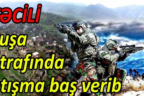 Şuşa ətrafında atışma baş verib – Xankəndidə təxribatlar hazırlanır