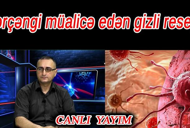 Xərçəngi müalicə edən gizli resept - Tanınmış onkoloq İbrahim Əsədli canlı yayımda