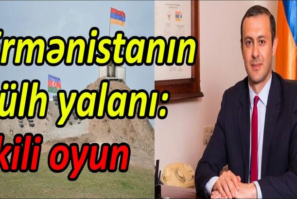 Ermənistanın sülh yalanı, ikili oyun