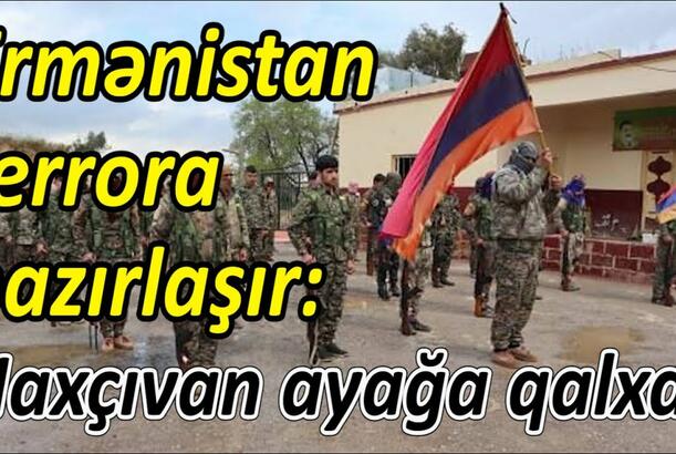 Ermənistan terrora hazırlaşır, Naxçıvan ayağa qalxdı