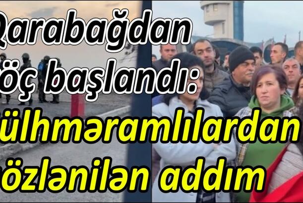 Qarabağdan köç başlandı, sülhməramlılardan gözlənilən addım