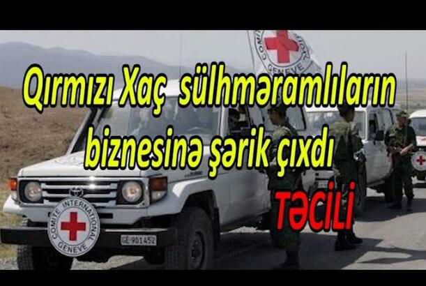 Qırmızı Xaç sülhməramlıların biznesinə şərik çıxdı - TƏCİLİ