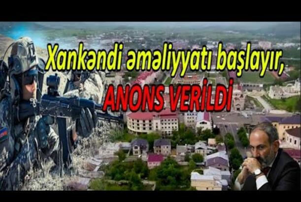 Xankəndi əməliyyatı başlayır, ANONS VERİLDİ