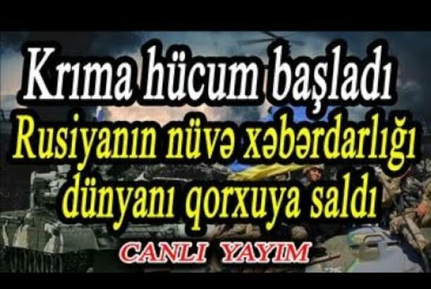 Krıma hücum başladı - Rusiyanın nüvə xəbərdarlığı dünyanı qorxuya saldı