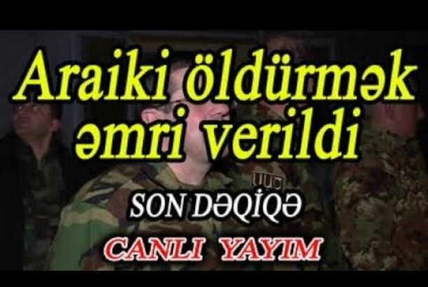 Vardanyan erməniləri döyüşə çağırdı - Araiki öldürmək əmri verildi