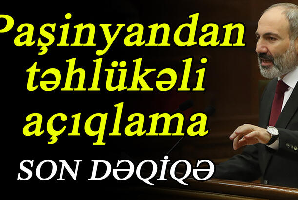 Paşinyandan təhlükəli açıqlama - Ermənistan sülhə hazır deyil
