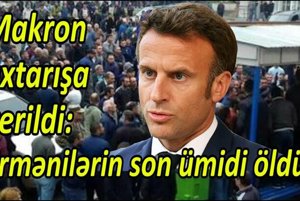 Makron axtarışa verildi, ermənilərin son ümidi öldü