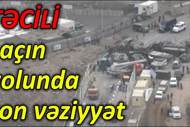 Laçın yolunda son vəziyyət – “Səlibçi” ermənilər sərt cəzalandırıldılar