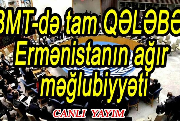 BMT-də tam QƏLƏBƏ, Ermənistanın ağır məğlubiyyəti
