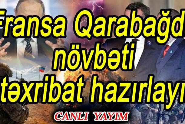 Fransa Qarabağda növbəti təxribat hazırlayır