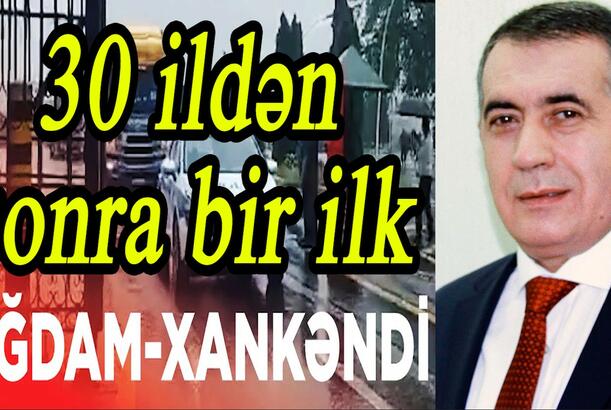 Qarabağda vəziyyət dəyişir - Ağdam-Xankəndi yolunda 30 ildən sonra bir ilk