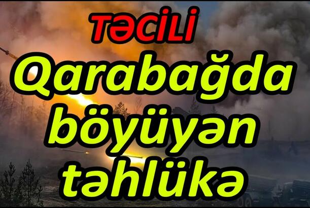 Qarabağda böyüyən təhlükə - Xankəndidən kütləvi qaçış başladı