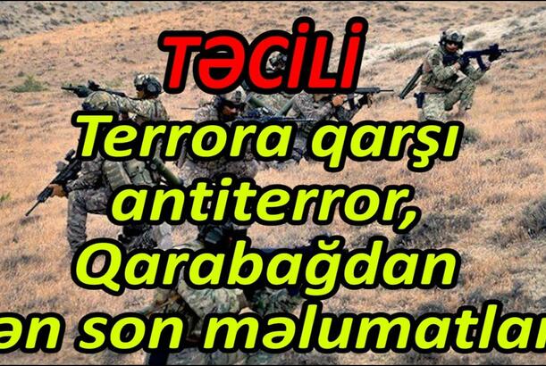 Terrora qarşı antiterror, Qarabağdan ən son məlumatlar