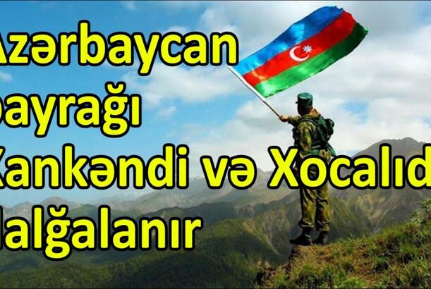 Azərbaycan bayrağı Xankəndi və Xocalıda dalğalanır