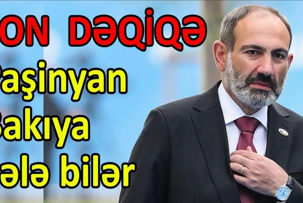 Paşinyan Bakıya gələ bilər - Arayik və Balasanyan təslim olur