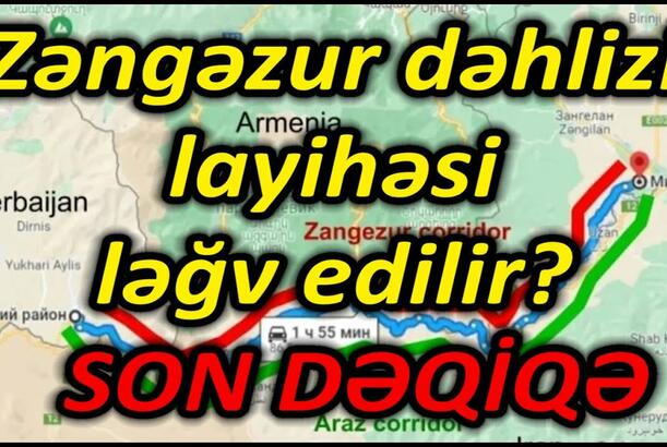 Zəngəzur dəhlizi layihəsi ləğv edilir? - Paşinyanın gizli planının üstü açıldı