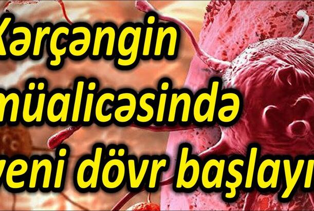 Xərçəngin müalicəsində yeni dövr başlayır - Gizli resepti hamı biləcək