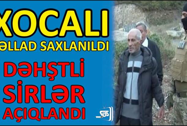 Xocalı cəlladı saxlanıldı - Dəhşətli sirlər açıqlandı
