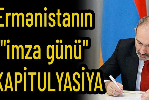 Ermənistanın "imza günü" - KAPİTULYASİYA