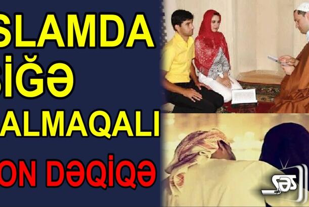 İslamda siğə qalmaqalı - Müvəqqəti evlənmə, yoxsa əxlaqsızlıq?