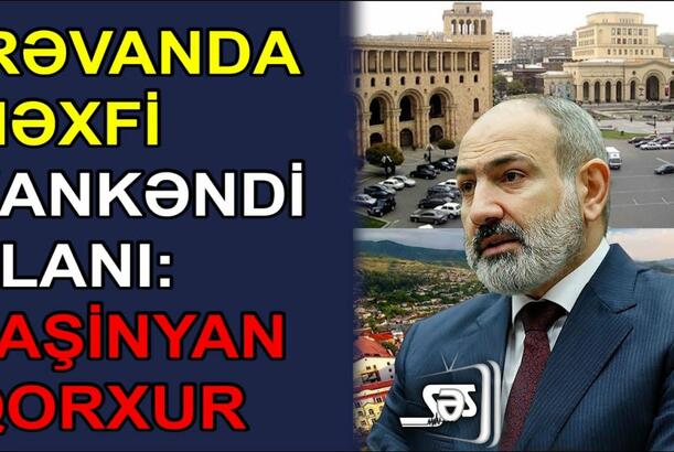 İrəvanda məxfi Xankəndi planı: Paşinyan qorxur