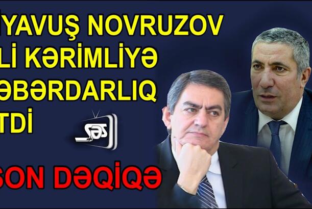 Siyavuş Novruzov Əli Kərimliyə xəbərdarlıq etdi