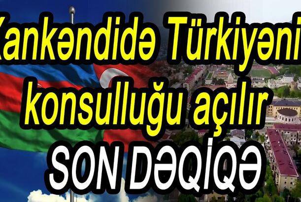 Xankəndidə Türkiyənin konsulluğu açılır