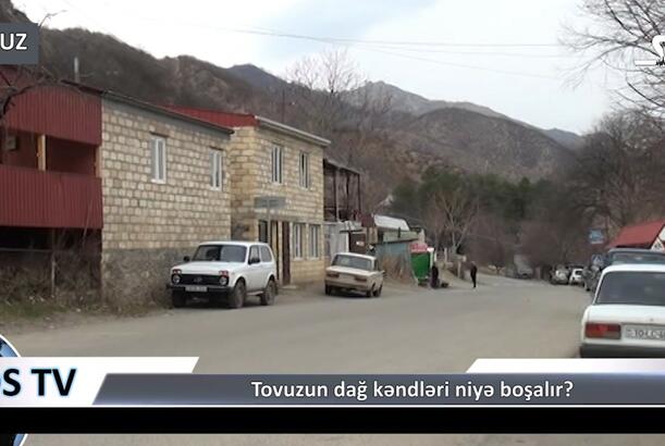 Tovuzun dağ kəndləri niyə boşalır?